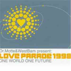 Dr. Motte & WestBam - Love Parade 1998 (One World One Future)