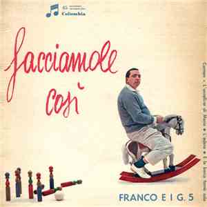 Franco E I G. 5 - Facciamole Così
