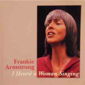 Frankie Armstrong - I Heard A Woman Singing