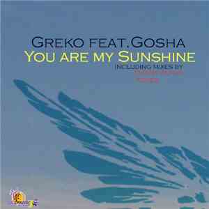 Greko Feat. Gosha - You Are My Sunshine