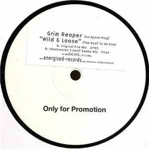 Grim Reaper - Wild & Loose (The Roof Is On Fire)