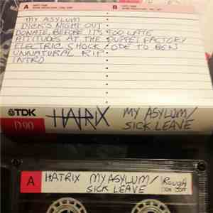 Hatrix - My Asylum / Sick Leave
