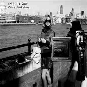 Kirsty Hawkshaw Meets Elucidate - Face To Face
