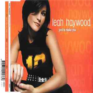 Leah Haywood - Just To Make You