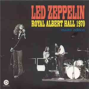 Led Zeppelin - Royal Albert Hall 1970 (Master Edition)