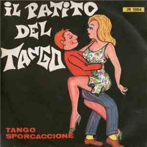 Lino 44 Col Suo Complesso - Il Patito Del Tango / Tango Sporcaccione