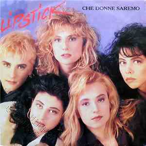 Lipstick  - Che Donne Saremo