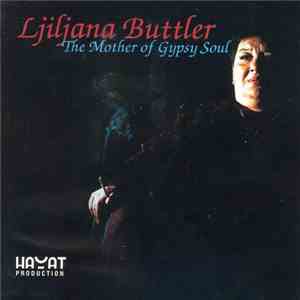 Ljiljana Buttler And Mostar Sevdah Reunion - The Mother Of Gypsy Soul