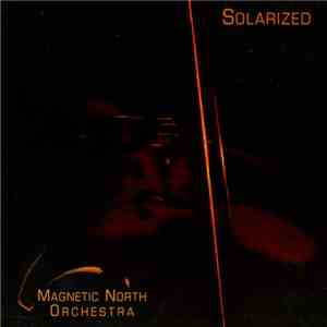 Magnetic North Orchestra - Solarized