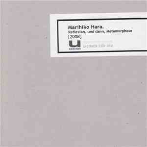 Marihiko Hara - Reflexion, Und Dann, Metamorphose