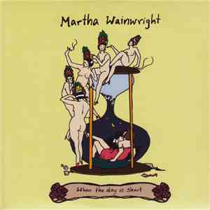 Martha Wainwright - When The Day Is Short
