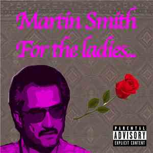 Martin Smith  - For The Ladies...