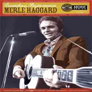 Merle Haggard - Legendary Performances