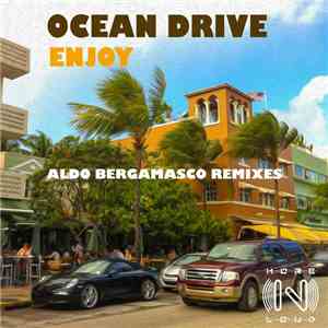 Ocean Drive  - Enjoy (Aldo Bergamasco Remixes)