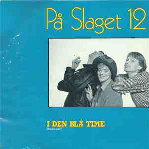 På Slaget 12 - I Den Blå Time / Til Solen Får Skyggerne Frem
