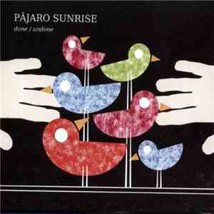 Pajaro Sunrise - Done / Undone