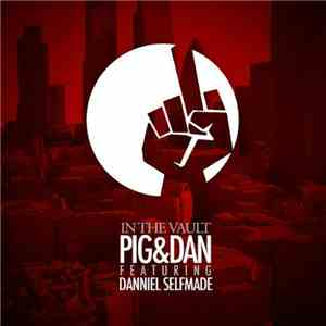 Pig&Dan Featuring Danniel Selfmade - In The Vault