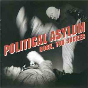 Political Asylum - Rock, You Sucker