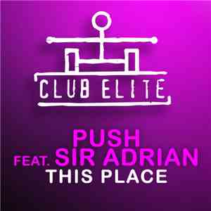 Push Feat. Sir Adrian - This Place