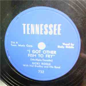 Ricky Riddle - I Got Other Fish To Fry / Take Care