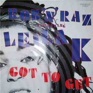 Rob 'N' Raz Featuring Leila K - Got To Get