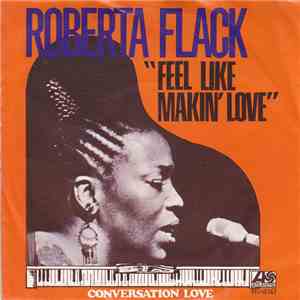 Roberta Flack - Feel Like Makin' Love