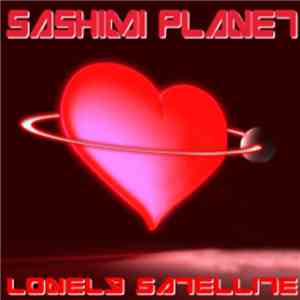 Sashimi Planet - Lonely Satellite