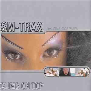 SM-Trax Feat. Sweet Pussy Pauline - Climb On Top
