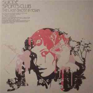 Suicide Sports Club - Last Ghost In Town
