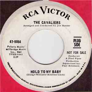 The Cavaliers - Hold To My Baby / Dance Little Girl