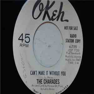 The Charades  - Can't Make It Without You / Love Of My Life