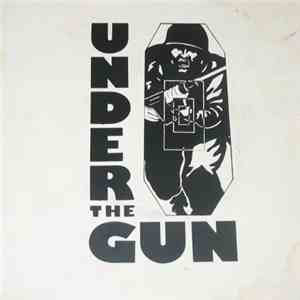 Under The Gun  - Under The Gun