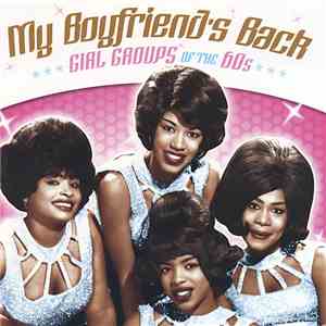 Various - My Boyfriend's Back: Girl Groups Of The 60's