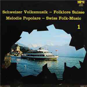 Various - Schweizer Volksmusik - Folklore Suisse - Melodie Popolare - Swiss ...