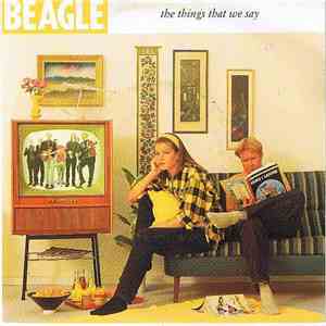Beagle  - The Things That We Say