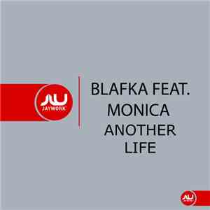 Blafka Feat. Monica - Another Life