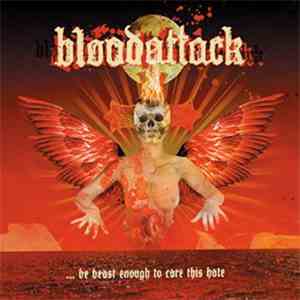 Bloodattack - Beast Enough To Stand This Hate