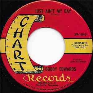 Bobby Edwards  - Just Ain't My Day
