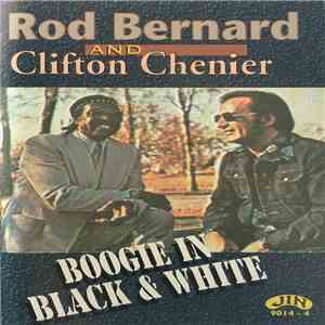 Clifton Chenier And Rod Bernard - Boogie In Black & White