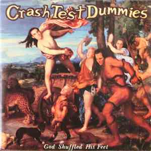 Crash Test Dummies - God Shuffled His Feet