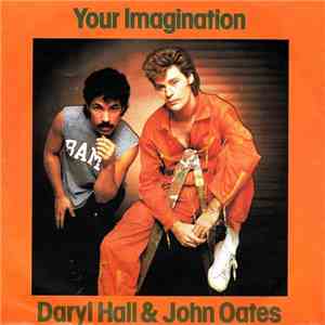 Daryl Hall & John Oates - Your Imagination / Sara Smile