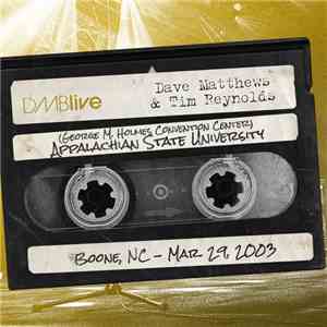 Dave Matthews & Tim Reynolds - DMBLive Appalachian State University, Boone, ...
