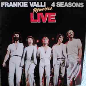 Frankie Valli, 4 Seasons - Reunited Live