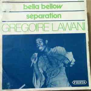 Grégoire Lawani - Bella Bellow / Separation