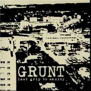 Grunt - Last Grip To Sanity