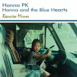 Hanna PK - Hanna And The Blue Hearts - Rearview Mirror