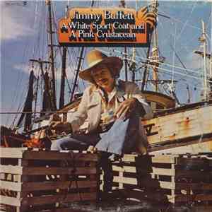 Jimmy Buffett - A White Sport Coat And A Pink Crustacean