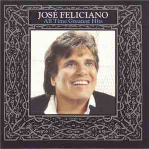 José Feliciano - All Time Greatest Hits