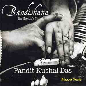Kushal Das - Bandishana - The Maestro's Thoughts...