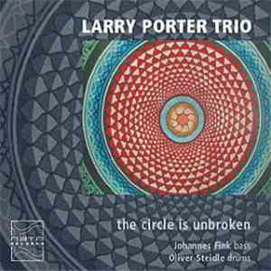 Larry Porter Trio - The Circle Is Unbroken